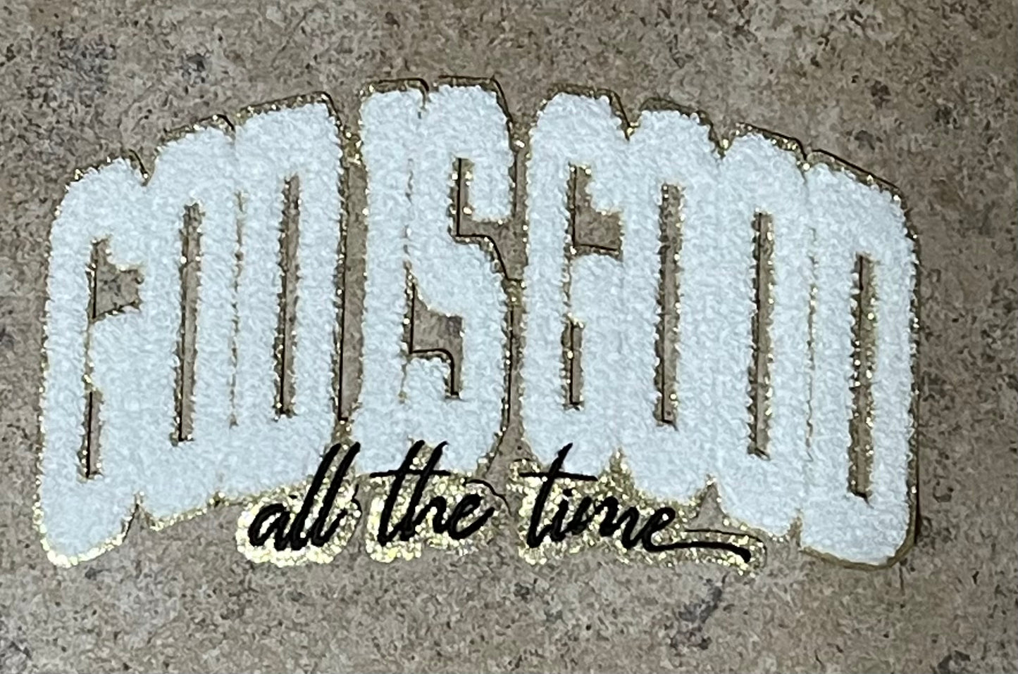 God Is Good All The Time Iron On Patch